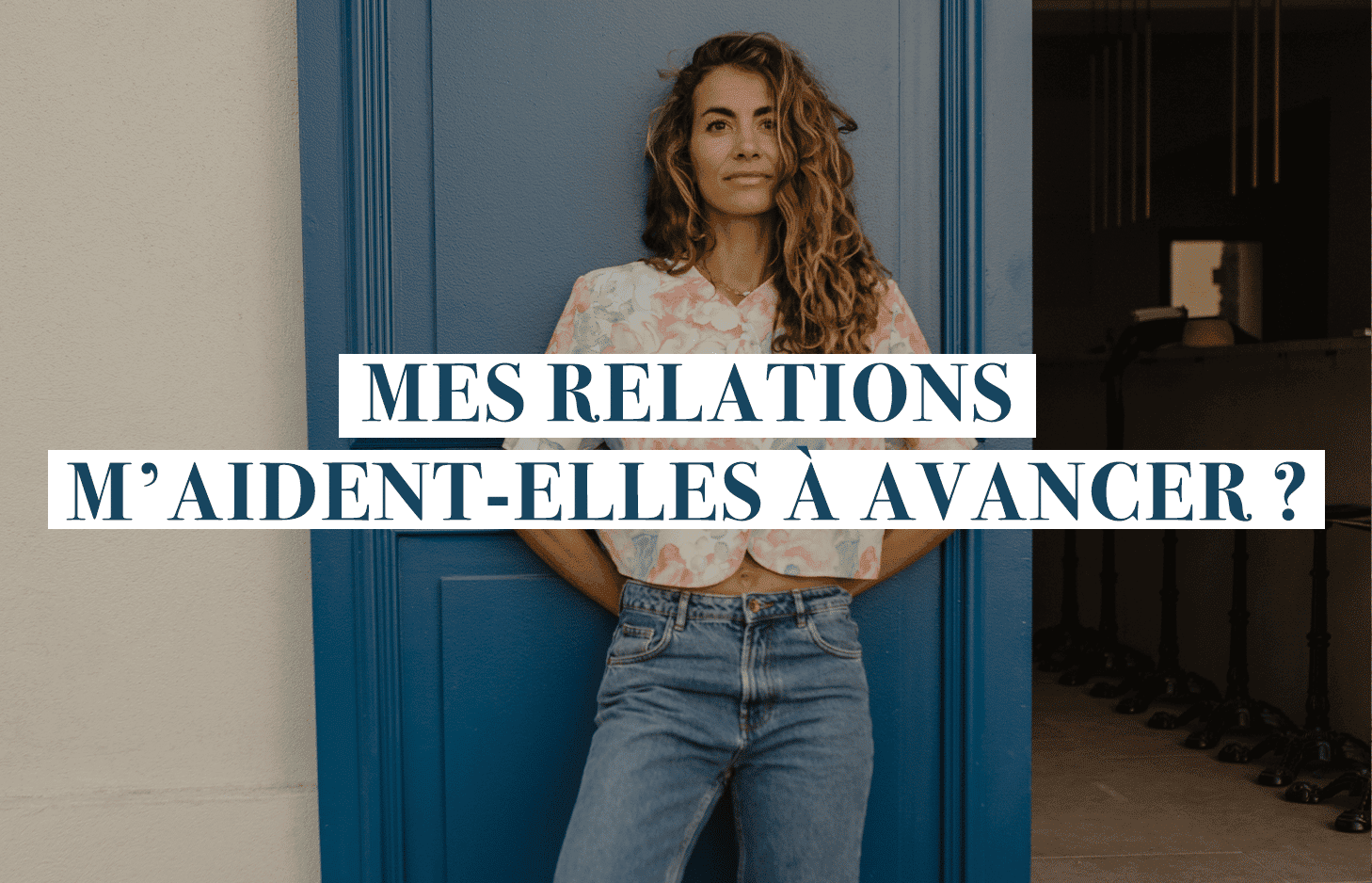 article - mes relations maident elles a avancer